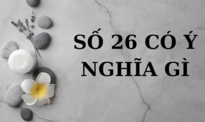 26 là con gì trong số đề
