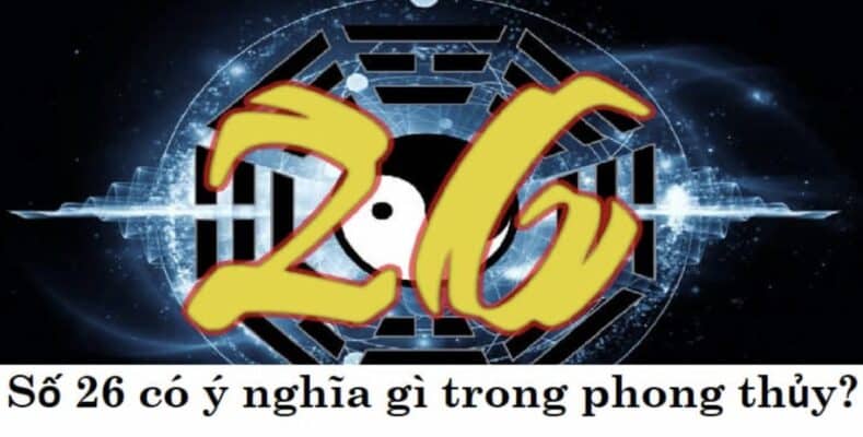 26 là con gì trong số đề theo phong thủy