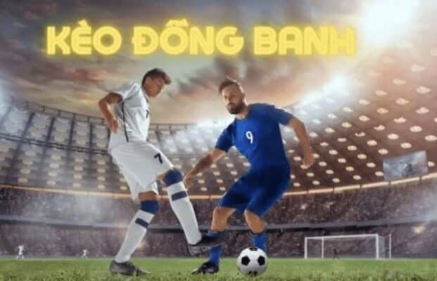 Cách đọc kèo đồng banh bóng đá