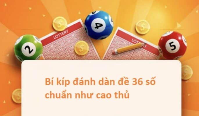 Dàn đề 36 số là gì