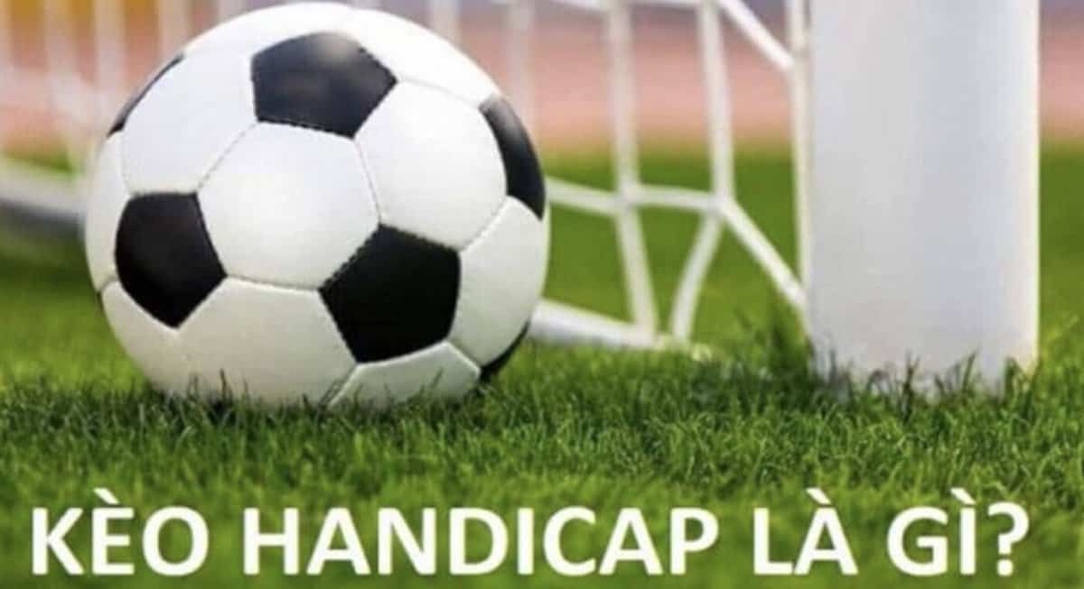 Kèo Handicap là gì