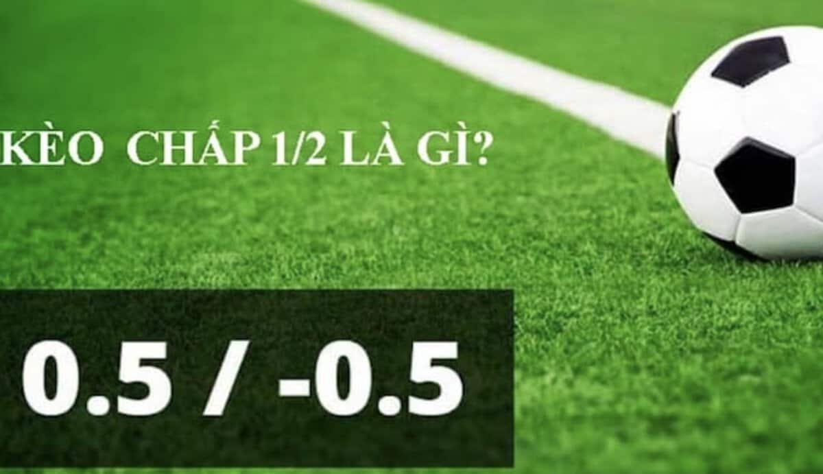 Kèo chấp 1/2 là sao