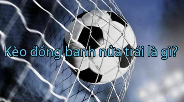 Kèo đồng nửa là sao