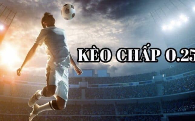 Cách đọc kèo chấp 0.25, chiến lược bắt kèo từ cao thủ