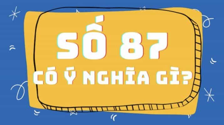 ý nghĩa số 87 trong lô đề